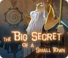 The Big Secret of a Small Town spil