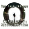 The Fall Trilogy Chapter 2: Reconstruction spil