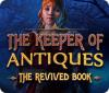 The Keeper of Antiques: The Revived Book spil