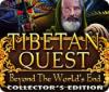 Tibetan Quest: Beyond the World's End Collector's Edition spil
