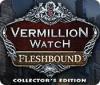 Vermillion Watch: Fleshbound Collector's Edition spil