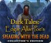 Dark Tales: Edgar Allan Poe's Speaking with the Dead Collector's Edition game