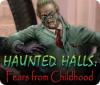 Haunted Halls: Frygten fra barndommen game