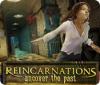 Reincarnations: Fortidens spor game
